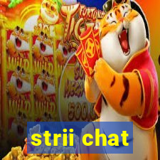 strii chat